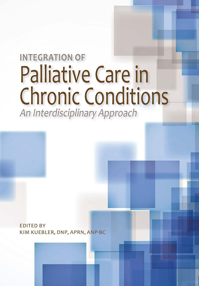 Cover of the book titled "Integration of Palliative Care in Chronic Conditions: An Interdisciplinary Approach" written by Kim Kuebler